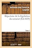  Répertoire de la législation du notariat. Tome 1