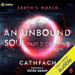 Page de couverture de An Unbound Soul: Part 7: Crafting