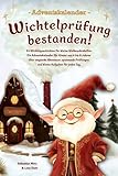 Wichtelprüfung bestanden!: 24 Wichtelgeschichten für kleine Weihnachtshelfer - Ein Adventskalender für Kinder von 4 bis 8 Jahren über magische ... Tag. (Adventskalender Buch zum Vorlesen)