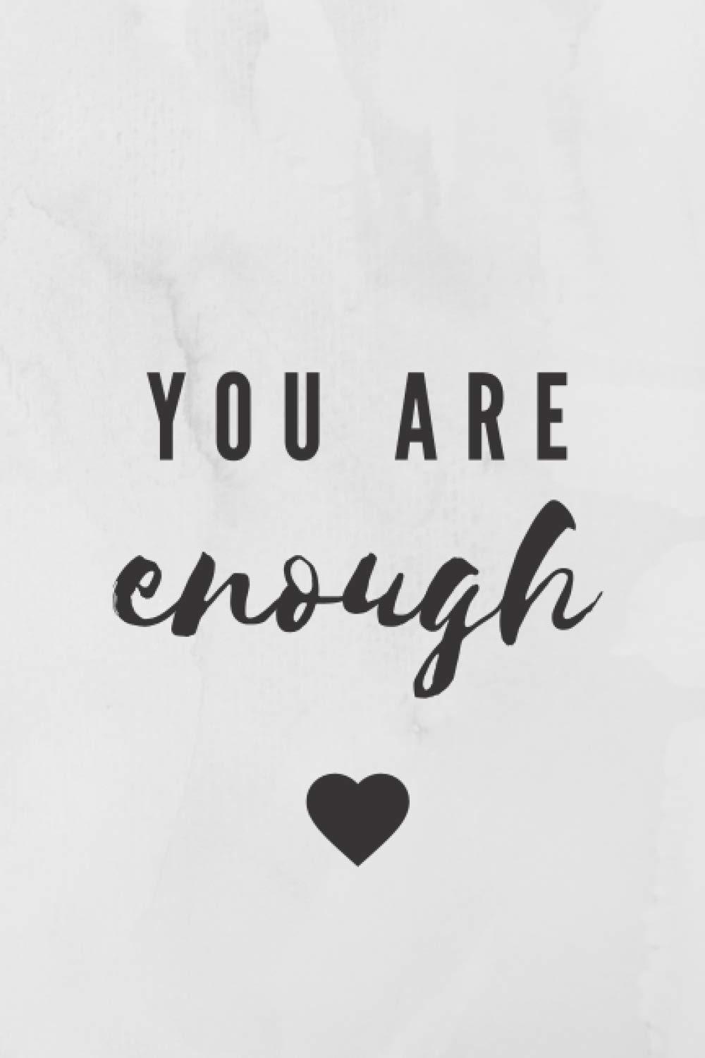 You Are Enough: Notebook, Journal, Diary