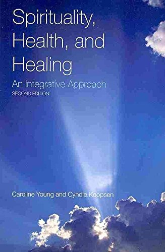[Spirituality, Health, and Healing: An Integrative Approach] (By: Caroline Young) [published: December, 2009]