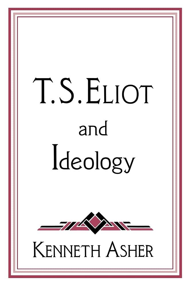 T. S. Eliot and Ideology (Cambridge Studies in . Asher Paperback<|