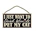 I Just Want to Drink Wine and Pet My Cat Primitive 5" X 10" Wood Plaque Sign