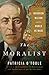 The Moralist: Woodrow Wilson and the World He Made