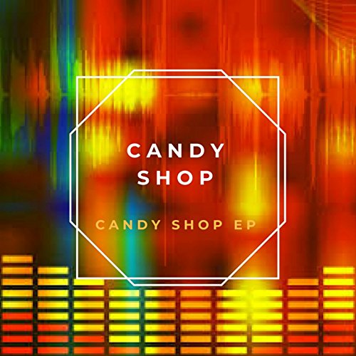 Candy Shop EP Candy Shop Digital Music