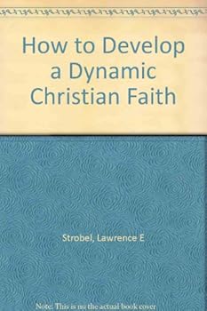 Paperback How to Develop a Dynamic Christian Faith Book