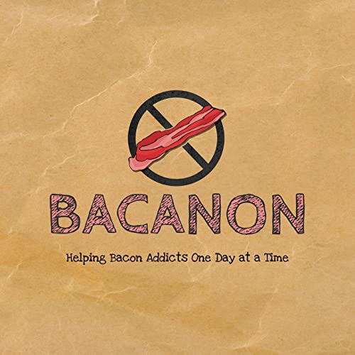 Bacanon: Helping Bacon Addicts One Day at a Time