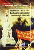 Sociedad civil y arte en Cuba: cuento y artes plásticas en el cambio de siglo (1980-2000) 8479624191 Book Cover
