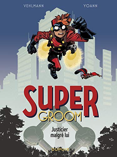 Télécharger SuperGroom - tome 1 - Justicier malgré lui Francais PDF