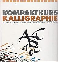 Kompaktkurs Kalligraphie. Der sichere Weg für Einsteiger. 3419527225 Book Cover