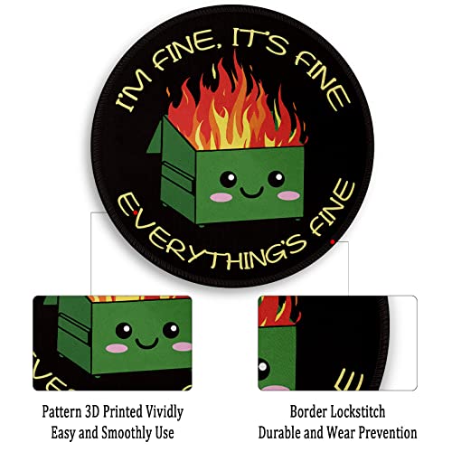 Image of Dumpster Fire Round Mouse Pad 8.6 x 8.6 Inch, Cute Funny Mousepad for Laptop Gaming, Stitched Edge Non-Slip Rubber Base, Home Office Decor Desk Accessories, It's Fine I`m Fine Everything is Fine