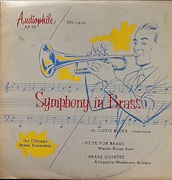 The Chicago Brass Ensemble Various Symphony In Brass St Louis Blues Tone Poem Suite For Brass March Blues Reel Brass Quintet Allegro Moderato Allegro Amazon Com Music