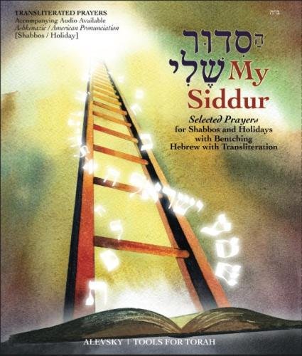 My Siddur [Shabbat, Holiday A.]: Transliterated Prayer Book, Hebrew - English with Available Audio, Selected Prayers for Shabbat and Holidays