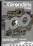  GIRONDINS MAG N° 100 - 100 EME NUMERO - INTERVIEWES BLANC MICOUD TRESOR GIRESSE LIZARAZU ZIDANE DUGARRY - DOSSIER L1 L\'ULTIME EFFORT