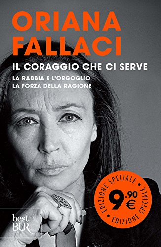 Il coraggio che ci serve: La rabbia e l'orgoglio-La forza della ragione Il coraggio che ci serve: La rabbia e l'orgoglio-La forza della ragione