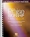The Praise & Worship Fake Book: An Essential Tool for Worship Leaders, Praise Bands and Singers!