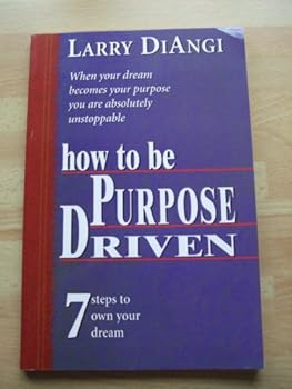 Paperback How to be Purpose Driven, 7 Steps to Own Your Dream Book