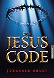 Der Jesus Code: Lieben statt leiden - Johannes Holey