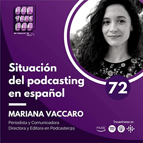 072. Situaci&oacute;n del podcasting en espa&ntilde;ol | Mariana Vaccaro (Podcaster@s)