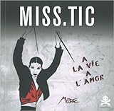 miss tick dj  A la vie, à l\'amor de Miss.Tic ( 16 novembre 2010 )