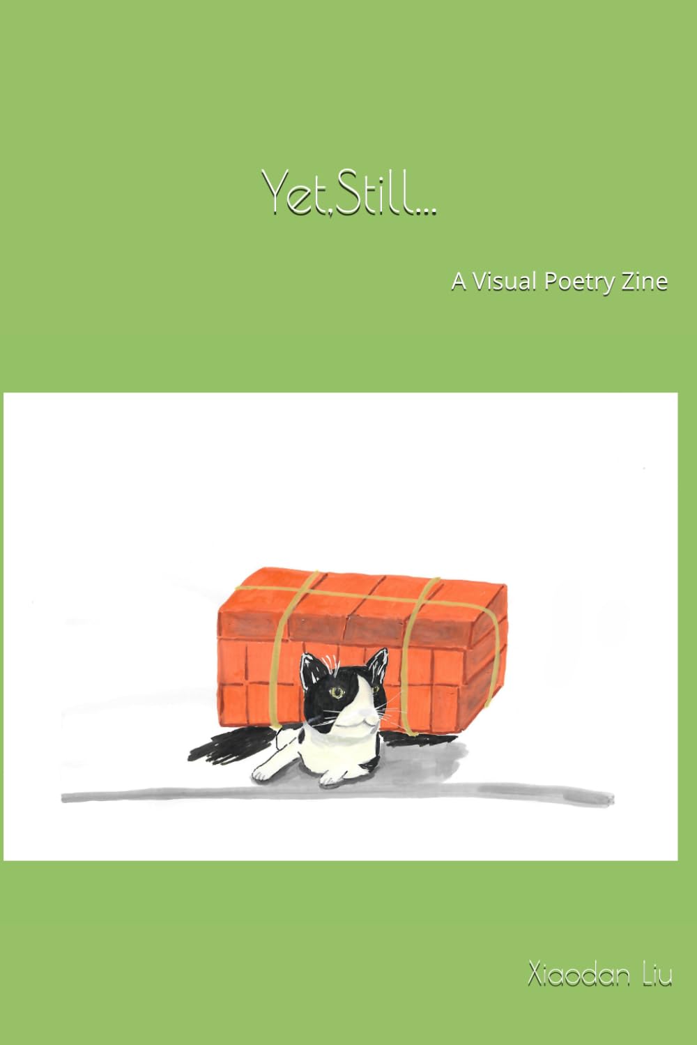 Yet,Still...: A Visual Poetry Zine