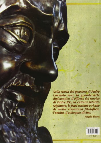 Padre Carmelo Da Sessano. Il Riflesso Del Sorriso Di Padre Pio - 2