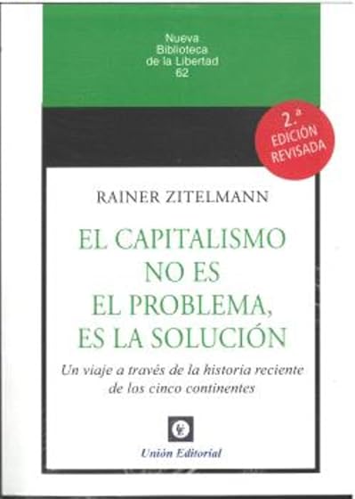 Capitalismo no Es el Problema Es la Solución 2025 un Viaje a Través de