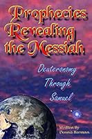 Prophecies Revealing the Messiah: Deuteronomy Through Samuel 1519195435 Book Cover