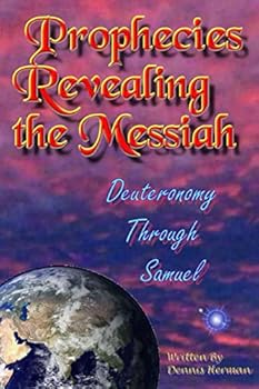 Paperback Prophecies Revealing the Messiah: Deuteronomy Through Samuel Book