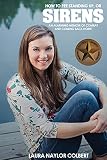Sirens: How to Pee Standing Up-An Alarming Memoir of Combat and Coming Back Home