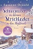  Schneezauber im kleinen Strickladen in den Highlands: Ein Familienroman  Der neue Band der Erfolgsreihe  Inklusive kreativer Strickanleitungen der Bestsellerautorin (Der kleine Strickladen, Band 5)