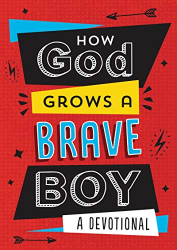 How God Grows a Brave Boy: A Devotional (Brave Boys)