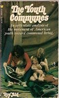The Youth Communes: An Articulate Analysis of the Movement of American Youth Toward Communal Living 0508095190 Book Cover