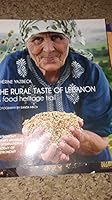 The Rural Taste of Lebanon: A Food Heritage Trail 995301535X Book Cover