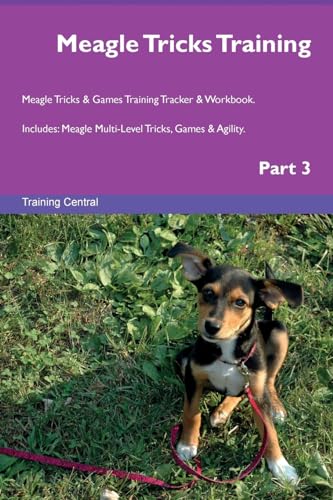 Meagle Tricks Training Meagle Tricks & Games Training Tracker & Workbook. Includes: Meagle Multi-Level Tricks, Games & Agility. Part 3