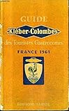  GUIDE KLEBER COLOMBES DES TOURISTES GASTRONOMES - LA FRANCE PAR DEPARTEMENTS LES HOTELS LES RESTAURANTS LES RICHESSES TOURISTIQUES LA PECHE LA CHASSE.