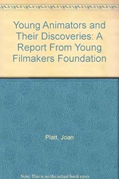 Hardcover Young Animators and Their Discoveries: A Report From Young Filmakers Foundation Book
