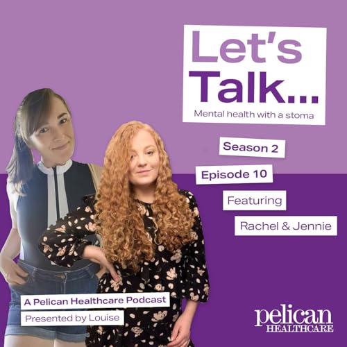 2.10. Rachel & Jennie: Mental Health With a Stoma