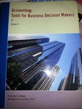Unknown Binding Accounting: Tools for Business Decision Makers (Managerial Accounting 101B) Book