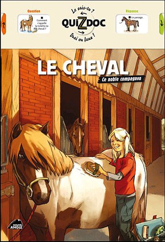 Le cheval : Ce noble compagnon