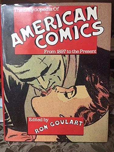 The Encyclopedia of American Comics: From 1897 to the Present