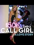 $50K and a Call Girl: A Love Story