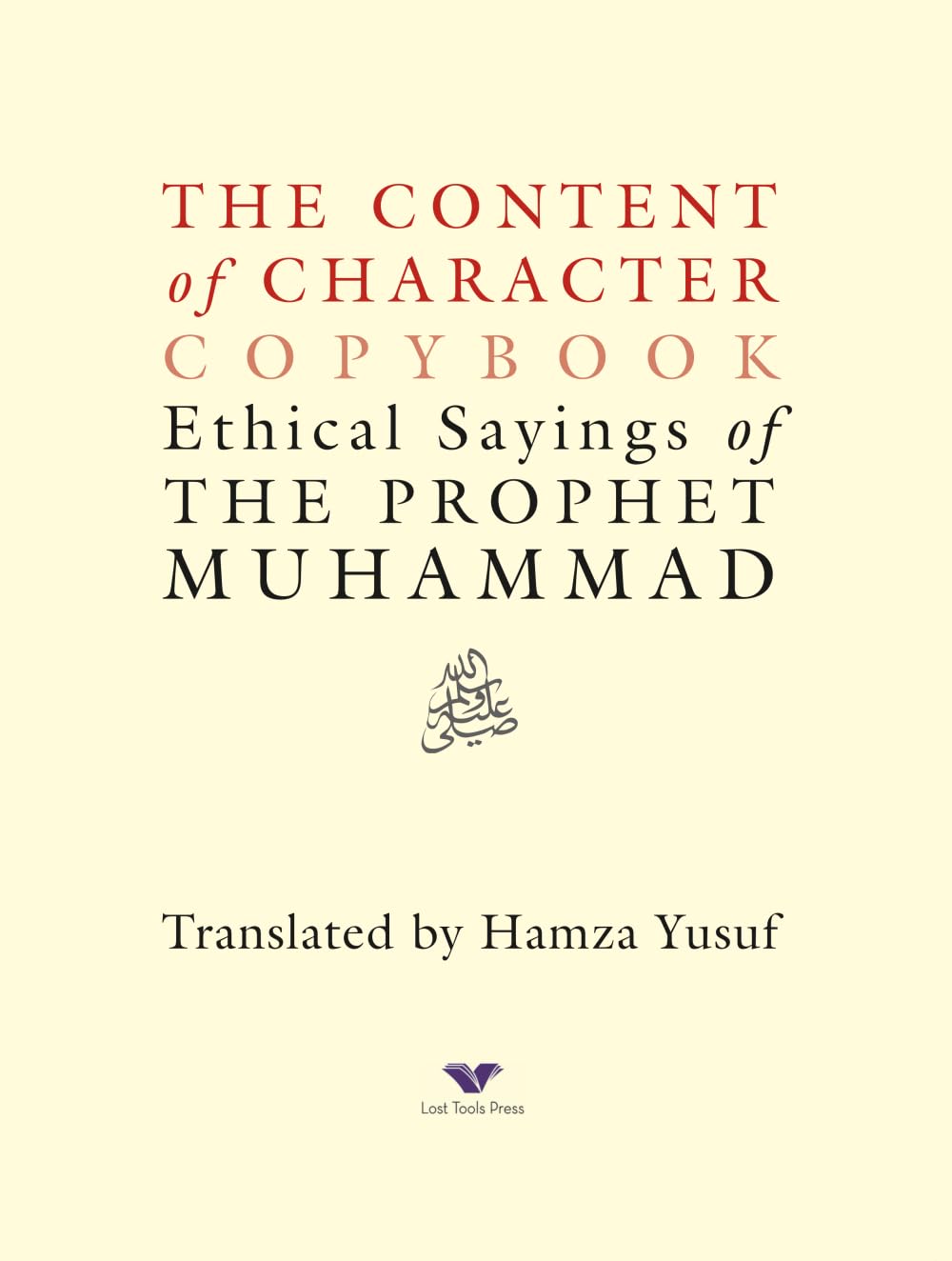The Content of Character Copybook: The Ethical Sayings of the Prophet Muhammad