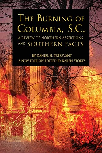 The Burning of Columbia, S.C.: A Review of Northern Assertions and Southern Facts