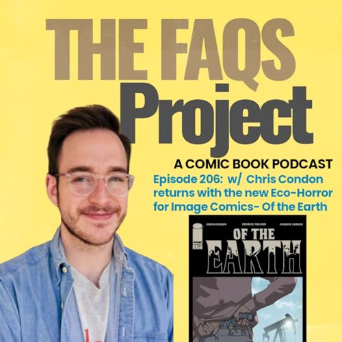 Episode 206: The Unwelcomed w/ Chris Condon and the Eco Horror Tale- Of The Earth for Image Comics