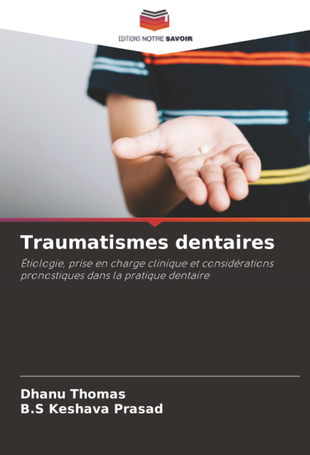 Traumatismes dentaires: Étiologie, prise en charge clinique et considérations pronostiques dans la pratique dentaire
