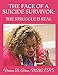 THE FACE OF A SUICIDE SURVIVOR:: THE STRUGGLE IS REAL