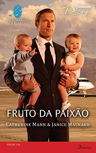 Fruto da Paixão (Harlequin Desejo Livro 226)