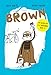 Brown (Volume 1) (My Alter Ego Is a Superhero, 1)
