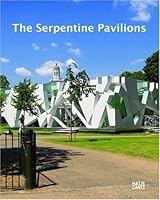 The Serpentine Gallery Pavilions 3775723897 Book Cover